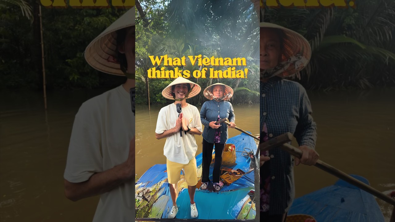 People of Vietnam 🇻🇳 say THIS about India 🇮🇳 