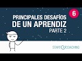 Video 6 Principales desafios de un aprendiz parte 2