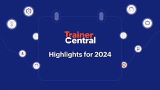 TrainerCentral - Highlights of 2024 (Latest updates and feature releases)