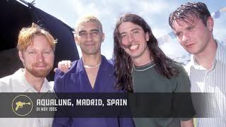 Foo Fighters - Aqualung, Madrid, Spain (01/11/1995)