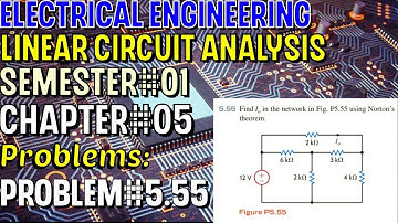 Linear Circuit Analysis | Chapter#05 | Problem#5.55 | Basic Engineering Circuit Analysis
