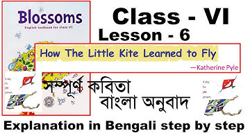 Class 6 Blossoms Lesson 6 How The Little Kite Learned to Fly Poem Bengali meanings West Bengal Board