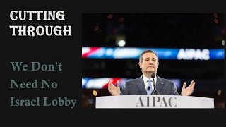 We Don't Need No Israel Lobby