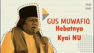 Gus Muwafiq Full - Hebatnya Kyai NU