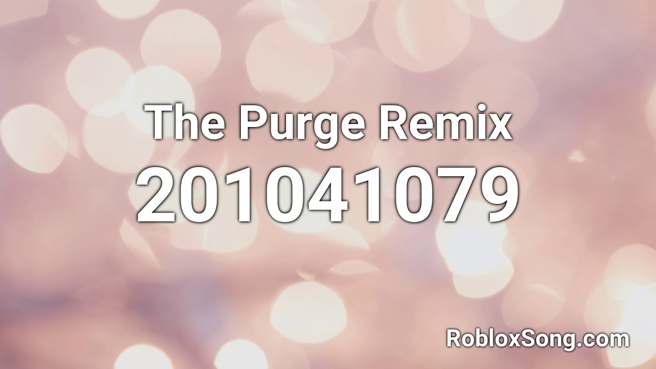 The Purge Remix Roblox Id Roblox Music Code Youtube - the purge codes roblox