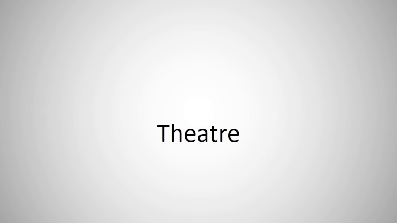 How to say Theatre in English?