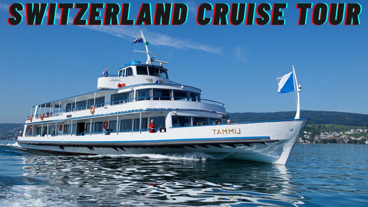 cruises that go to switzerland