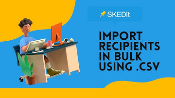 How to Import WhatsApp contacts in bulk using .csv - SKEDit WhatsApp Scheduling App Features