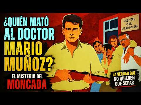 Mario Muñoz: las últimas horas del médico del Moncada/ El drama del Hospital Civil