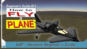 How to Fly a Plane - KSP Beginner