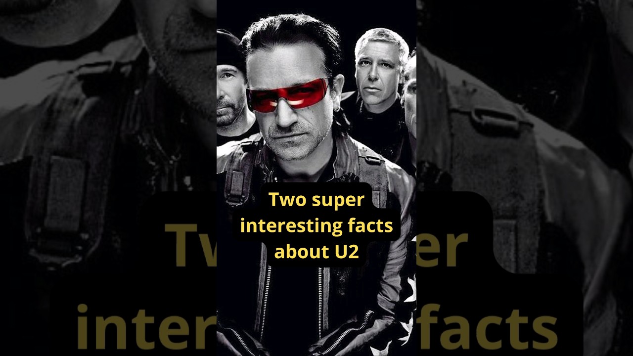 TWO SUPER INTERESTING FACTS ABOUT U2 