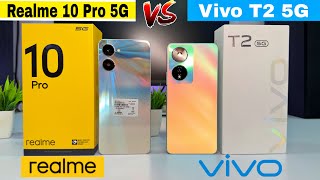 Realme 10 Pro 5G || Vivo T2 5G || Unboxing || Comparison || Camera || Price || Full Details