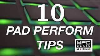 10 Tips For Getting The Most Out Of MPC Pad Perform Feature