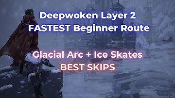Deepwoken FASTEST Beginner Layer 2 Ice Skates + Glacial Arc Route (Chaser) (Guide)