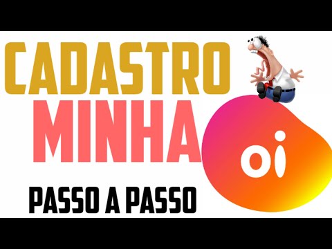 [Passo a Passo] Como se Cadastrar na Minha Oi de Forma Simples