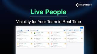 TeamTrace | Live People – Visibility for Your Team in Real Time