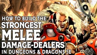 How to Build the Strongest Melee Damage Dealers in D&D 5e
