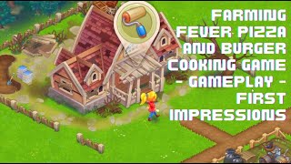 Farming Fever Pizza and Burger Cooking Game - Gameplay - First Impressions screenshot 4