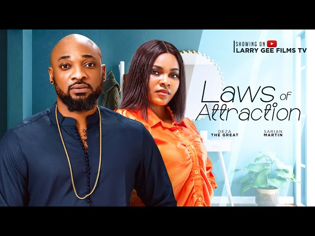 LAWS OF ATTRACTION - SARIAN MARTIN, DEZA THE GREAT, ROXY ANTAK - 2024 LATEST NIGERIAN MOVIES class=