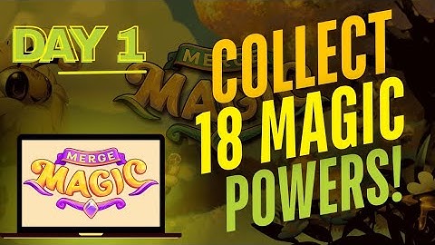 Merge Magic! | Collect 18 Magic Powers | Day 1 | Ultimate Tips & Tricks