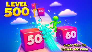 Layer Man 3D - All Levels Gameplay Pop Pi (Levels 491-500)