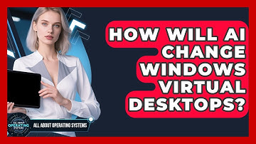 How Will AI Change Windows Virtual Desktops? - All About Operating Systems