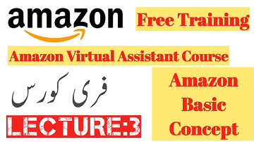 Amazon Virtual Assistant Training Free course | Lecture 3 |  Free Course