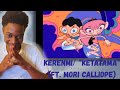 KERENMI &ndash; KETATAMA (feat. Mori Calliope) | REACTION