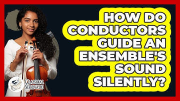 How Do Conductors Guide An Ensemble