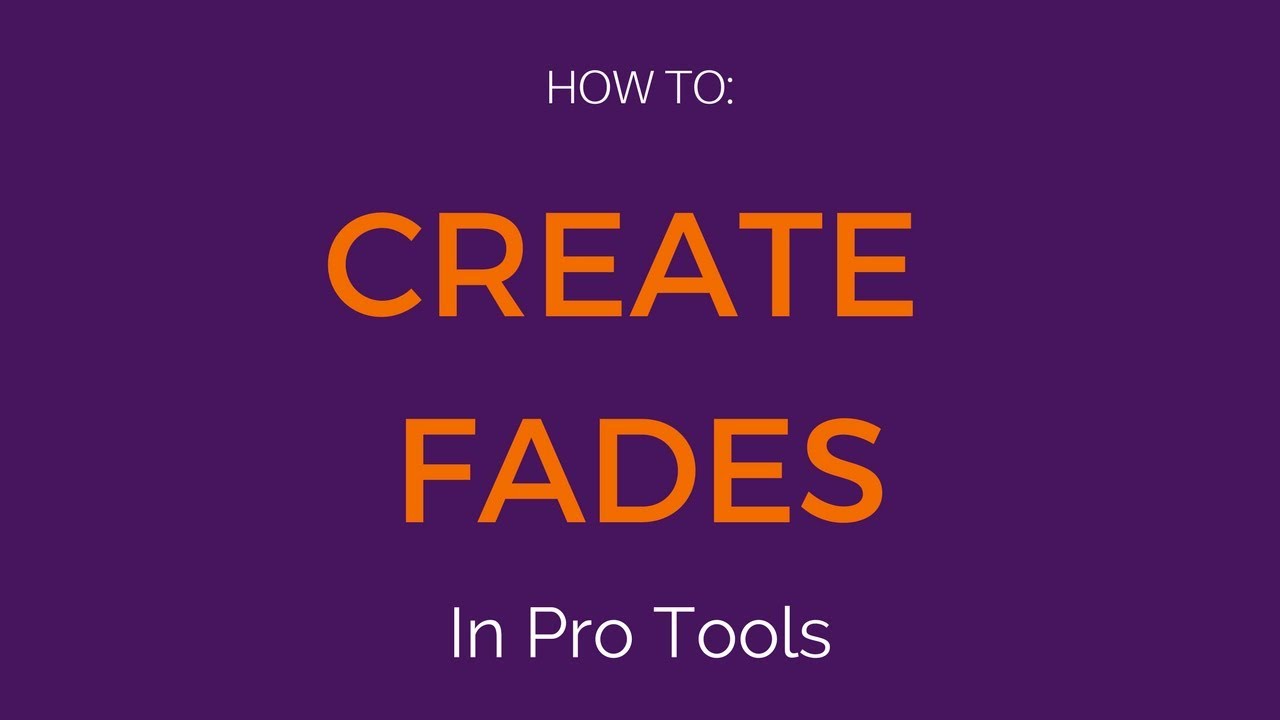 how to fade out in pro tools how to fade out in pro tools