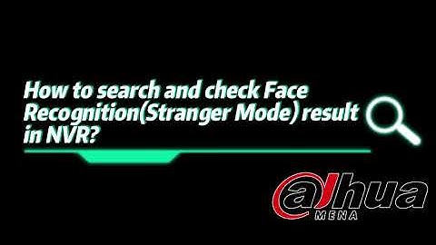 NVR AI- How to search and check Face Recognition (Stranger Mode) result in NVR