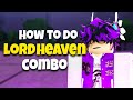 How to do lordheaven combo  the strongest battlegrounds