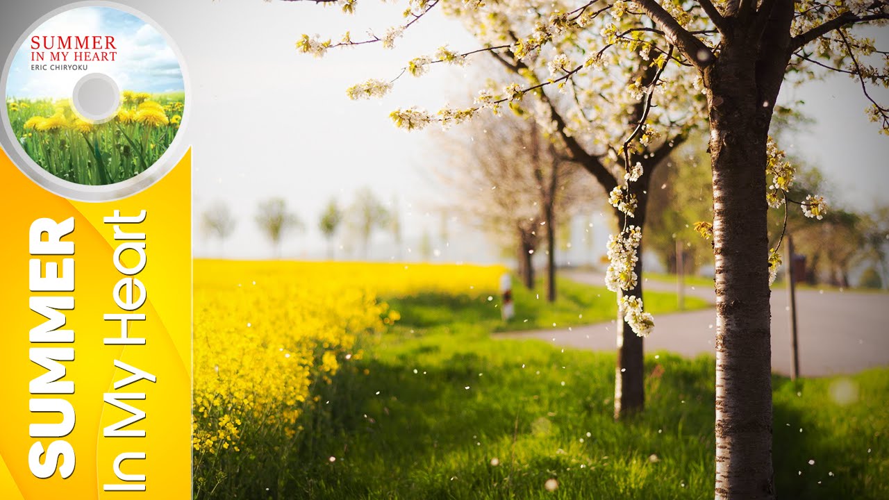 Watch Eric Chiryoku - Blossoms || Summer in My Heart on YouTube Watch Eric Chiryoku - Blossoms || Summer in My Heart on YouTube