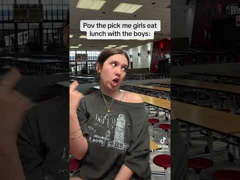 POV The Pick Me Girl Eat Lunch With Boys 