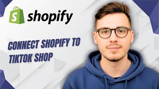 How To Connect Shopify To Tiktok Shop [2026 Guide]