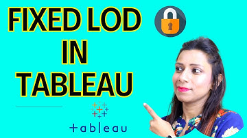 FIXED LOD in Tableau | Tableau Lod Calculation Examples