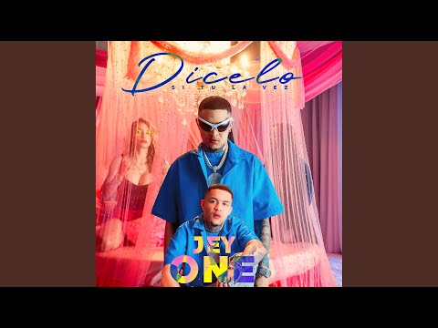 Jey One - Dicelo Si Tu la Vez