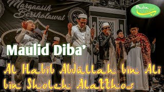 Habib Abdullah bin Ali bin Sholeh Alatthos - Maulid Diba' bersama - Ahbabul Maliki \u0026 Alhasani