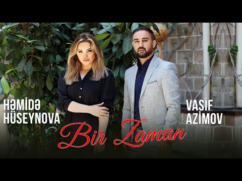 Hemide Huseynova & Vasif Azimov - Bir Zaman 2023 (Yeni Klip)