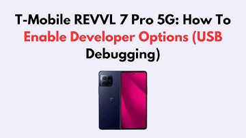 T-Mobile REVVL 7 Pro 5G: How To Enable Developer Options (USB Debugging)