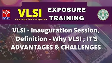 T-SAT || VLSI - Inauguration Session, ​Definition - Why VLSI ; IT