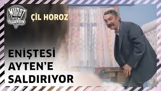 Çil Horoz - Eniştesi Ayten'e Saldırıyor Çil Horoz - Eniştesi Ayten'e Saldırıyor