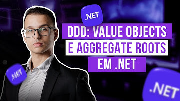 DDD na Prática com .NET: Entity, Value Objects e Aggregates