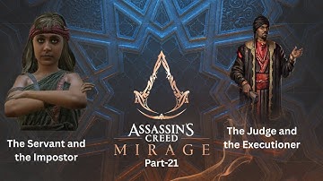 AC Mirage – the servent and the imposter & judge and executionar Walkthrough Gameplay | Part-21