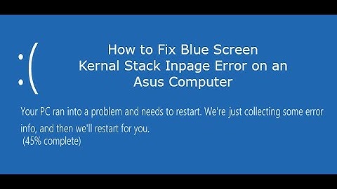 How to Fix Blue Screen Kernel Stack Inpage Error on an Asus Computer Windows 10