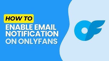 How to Enable Email Notification on OnlyFans 2024?