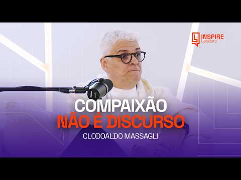 Compassion Is More Than Words | Pr. Clodoaldo Massagli