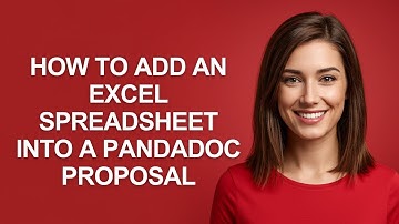 How to Add an Excel Spreadsheet Into a Pandadoc Proposal - AshleyHowTo