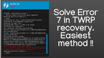 How to solve Error 7 Twrp Recovery : SOLVED !! 🔥🔥👌👌