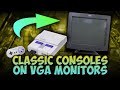 Classic Consoles On VGA Monitors